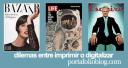 Dilema entre hacer una revista digital o hacerla impresa